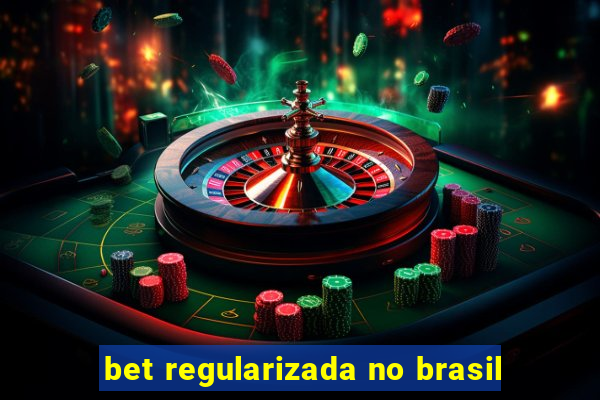 bet regularizada no brasil